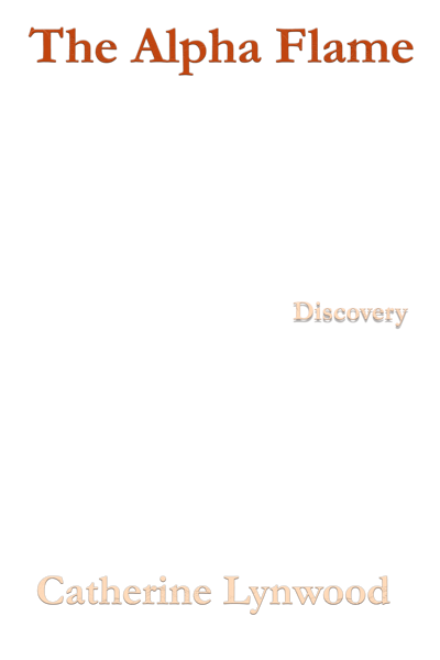 The Alpha Flame: Discovery by Catherine Lynwood